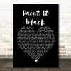 The Rolling Stones Paint It Black Black Heart Song Lyric Framed Print