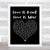 The Seekers Love Is Kind Love Is Wine Black Heart Song Lyric Framed Print