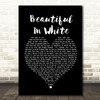 Westlife Beautiful In White Black Heart Song Lyric Framed Print