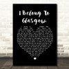 Will Fyffe I Belong To Glasgow Black Heart Song Lyric Framed Print