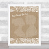The Beatles Here Comes The Sun Burlap & Lace Song Lyric Quote Print