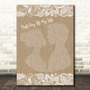 Bright Eyes First Day Of My Life Burlap & Lace Song Lyric Quote Print