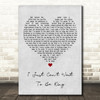 Elton John I Just Can't Wait To Be King Grey Heart Song Lyric Framed Print