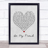 Free Be My Friend Grey Heart Song Lyric Framed Print
