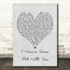 Westlife I Wanna Grow Old With You Grey Heart Song Lyric Framed Print