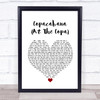 Barry Manilow Copacabana (At The Copa) White Heart Song Lyric Framed Print
