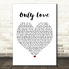 Ben Howard Only Love White Heart Song Lyric Framed Print