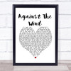 Bob Seger Against The Wind White Heart Song Lyric Framed Print