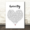 Embrace Gravity White Heart Song Lyric Framed Print