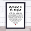 Frank Sinatra Strangers In The Night White Heart Song Lyric Framed Print
