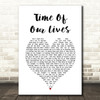 James Blunt Time Of Our Lives White Heart Song Lyric Framed Print