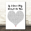 John McLean If I Gave My Heart to You White Heart Song Lyric Framed Print