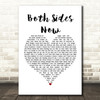 Joni Mitchell Both Sides Now White Heart Song Lyric Framed Print