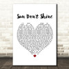 Klangkarussell Sonnentanz ft. Will Heard Sun Don't Shine White Heart Song Lyric Framed Print