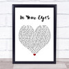 Peter Gabriel In Your Eyes White Heart Song Lyric Framed Print