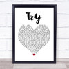 Pink Try White Heart Song Lyric Framed Print