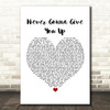 Rick Astley Never Gonna Give You Up White Heart Song Lyric Framed Print