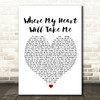 Russell Watson Where My Heart Will Take Me White Heart Song Lyric Framed Print