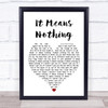 Stereophonics It Means Nothing White Heart Song Lyric Framed Print