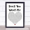 The Human League Don't You Want Me White Heart Song Lyric Framed Print