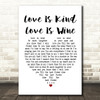 The Seekers Love Is Kind Love Is Wine White Heart Song Lyric Framed Print