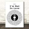 10cc I'm Not In Love Vinyl Record Song Lyric Framed Print