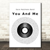 Dave Matthews Band You And Me Vinyl Record Song Lyric Framed Print