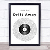 Dobie Gray Drift Away Vinyl Record Song Lyric Framed Print