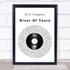 Eric Clapton River Of Tears Vinyl Record Song Lyric Framed Print