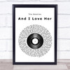 The Beatles And I Love Her Vinyl Record Song Lyric Framed Print