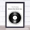 The Prodigy Smack My Bitch Up Vinyl Record Song Lyric Framed Print