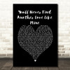 Lou Rowles You'll Never Find Another Love Like Mine Black Heart Song Lyric Print