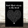 Dean Martin Ain't That a Kick in the Head Black Heart Song Lyric Print