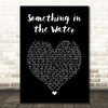 Tom Grennan Something In The Water Black Heart Song Lyric Print