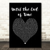 Justin Timberlake ft Beyonce Until the End of Time Black Heart Song Lyric Print