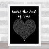 Justin Timberlake ft Beyonce Until the End of Time Black Heart Song Lyric Print