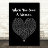 Journey When You Love A Woman Black Heart Song Lyric Print