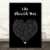 Mark Wills I Do (Cherish You) Black Heart Song Lyric Print