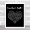Westlife Something Right Black Heart Song Lyric Print
