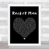 Elton John Rocket Man Black Heart Song Lyric Print