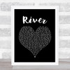 Josh Groban River Black Heart Song Lyric Print