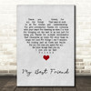 NA My Best Friend Grey Heart Song Lyric Print