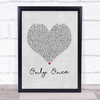 Bob Marley Only Once Grey Heart Song Lyric Print