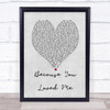 Celine Dione Because You Loved Me Grey Heart Song Lyric Quote Print