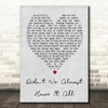 Whitney Houston Didn't We Almost Have It All Grey Heart Song Lyric Quote Print