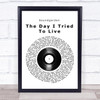 Soundgarden The Day I Tried To Live Vinyl Record Song Lyric Print