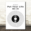 Kasabian Put Your Life On It Vinyl Record Song Lyric Print