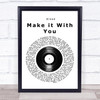 Bread Make it With You Vinyl Record Song Lyric Print