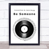 CamelPhat & Jake Bugg Lyrics Be Someone Vinyl Record Song Lyric Print