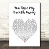 Queen You Take My Breath Away White Heart Song Lyric Print